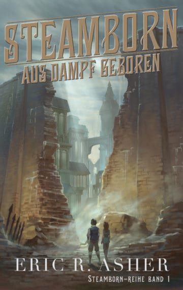 Steamborn – Aus Dampf geboren (German edition of Steamborn)