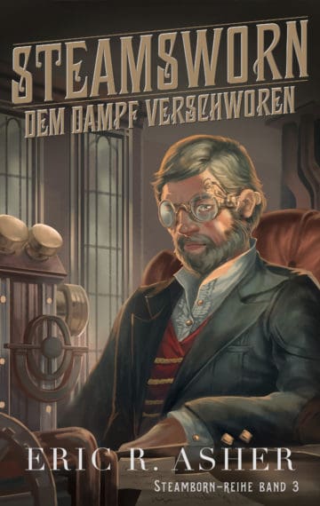 Steamsworn – Dem Dampf verschworen (German Edition of Steamsworn)
